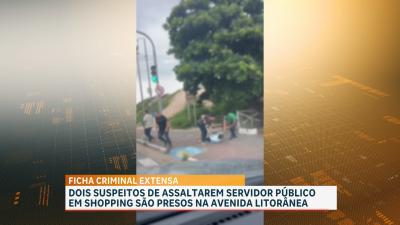 Presos suspeitos de assaltar servidor público em estacionamento de shopping de São Luís