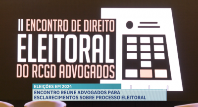 II Encontro de Direito Eleitoral reuni diversos advogados para debater o processo eleitoral