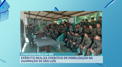 Exército realiza exercício de mobilização na guarnição de São Luís