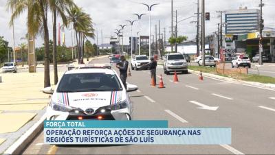 Operação reforça ações de segurança nas regiões turísticas de São Luís