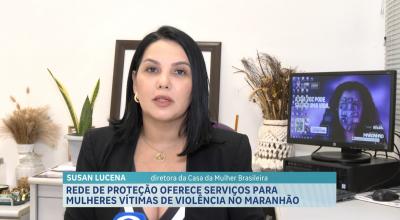 Rede de proteção oferece serviços para mulheres vítimas de violência no Maranhão