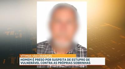 Homem é preso por suspeita de estupro de vulnerável contra as próprias sobrinhas