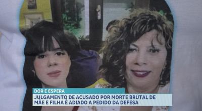 Julgamento de acusado por morte de mãe e filha é adiado a pedido da defesa