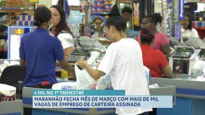 Maranhão fecha mês de março com 1,1 mil empregos com carteira assinada
