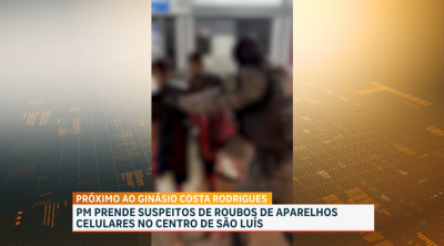 PM prende suspeitos de roubos de aparelhos celulares no Centro de São Luís