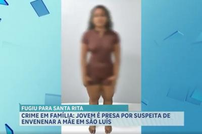 Jovem é detida em Santa Rita suspeita de envenenar e matar a própria mãe em São Luís