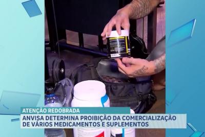 Anvisa suspende venda de medicamentos e suplementos populares por irregularidades