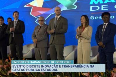 Encontro Maranhense de Controle discute inovação e transparência na gestão pública estadual 