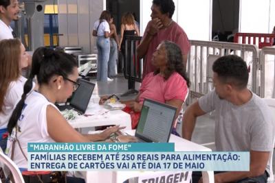 Entrega de cartões do programa Maranhão Livre da Fome é prorrogada até sábado em São Luís