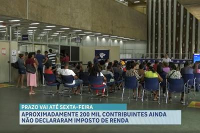Aproximadamente 200 mil contribuintes ainda não declararam Imposto de Renda
