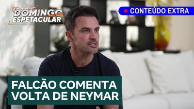 Falcão celebra volta de Neymar e fala da polêmica com Luva de Pedreiro