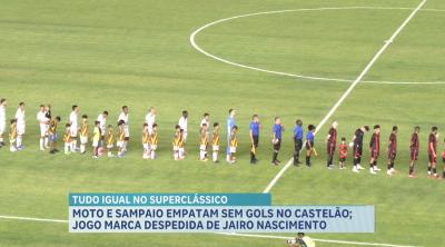 Moto e Sampaio empatam sem gols no Castelão; jogo marca despedido de Jairo Nascimento