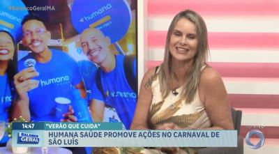 Vem Comigo: Humana Saúde promove ações de prevenção durante o Carnaval no Maranhão