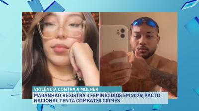 Maranhão registra 3 feminicídios em 2026; pacto nacional tenta combater crimes