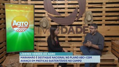 Agro Record: MA lidera sustentabilidade no campo e amplia horário de entreposto para a Semana Santa