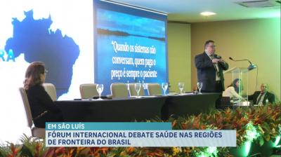 Fórum internacional debate saúde nas regiões de fronteira do Brasil, em São Luís
