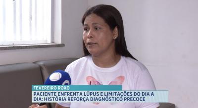 Paciente com lúpus enfrenta limitações diárias e reforça importância do diagnóstico precoce