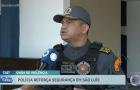 Policia Militar reforça segurança em São Luís após ondas de violência
