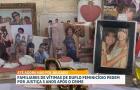 Familiares de vítimas de duplo feminicídio pedem por justiça 5 anos após o crime