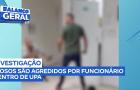 Funcionário é investigado por agredir dois idosos dentro da UPA do RS